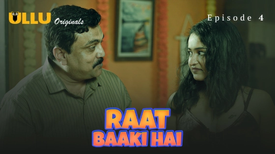 Raat Baaki Hai Part 2 – S01E01 – 2024 – Desi Sex Web Series – Ullu