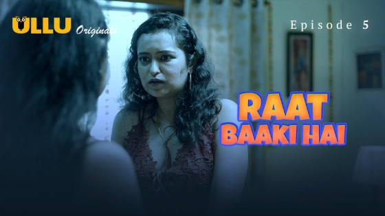 Raat Baaki Hai Part 2 – S01E02 – 2024 – Desi Sex Web Series – Ullu