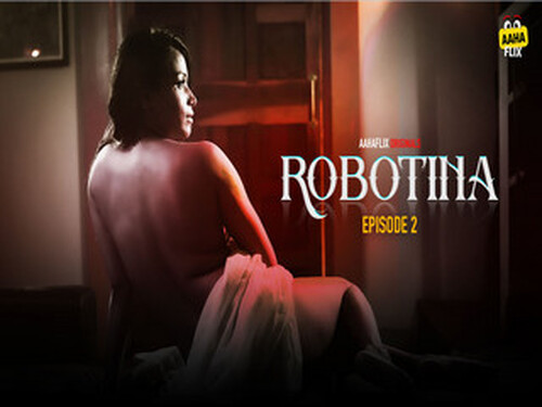 Robotina – S01E02 – 2024 – Desi Sex Web Series – AahaFlix