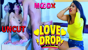 Love Drop – 2024 – Desi Uncut Sex Short Film – Moodx