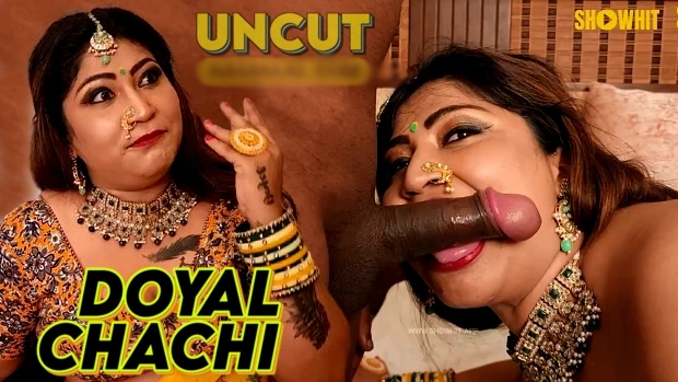 Doyal Chachi – 2024 – Desi Sex Short Film – Showhit