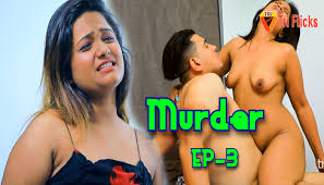 Murder – E03 – 2024 – Desi Uncut Sex Web Series – TriFlicks