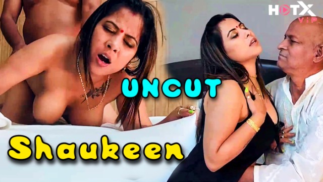Shaukeen – 2024 – Desi Uncut Sex Short Film – Hotx