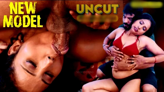 New Model – 2024 – Desi Uncut Sex Short Film