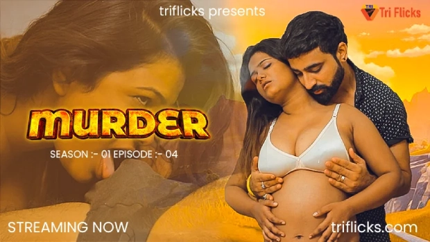 Murder – E04 – 2025 – Desi Sex Web Series – TriFlicks