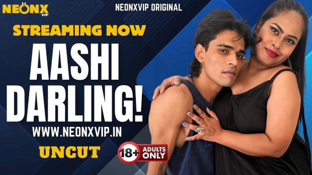 Aashi Darling – 2025 – Desi Uncut Sex Short Film – Neonx
