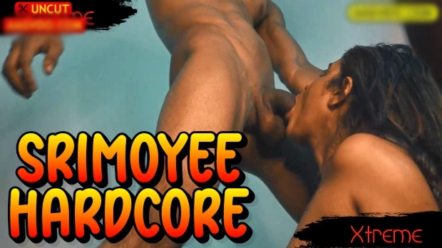 Srimoyee Hardcore – P01 – 2025 – Malayalam Uncut Sex Short Film – Xtreme