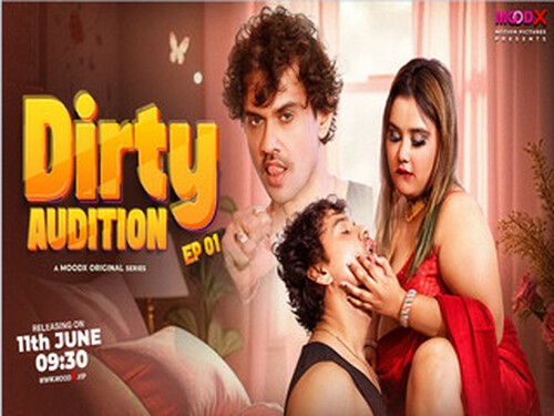Dirty Audition – S01E01 – 2025 – Desi Uncut Sex Web Series – Moodx