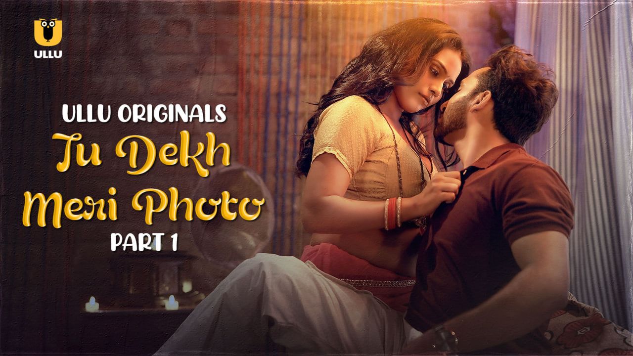Tu Dekh Meri Photo – P01 – 2025 – Desi Sex Web Series – UllU