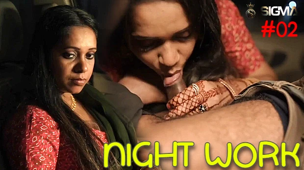 Night Work – E02 – 2025 – Malayalam Nude Web Series – Sigmaseries
